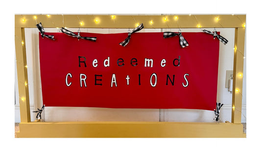 Redeemed Creations:  Meaning Behind the Name - Redeemed Creations